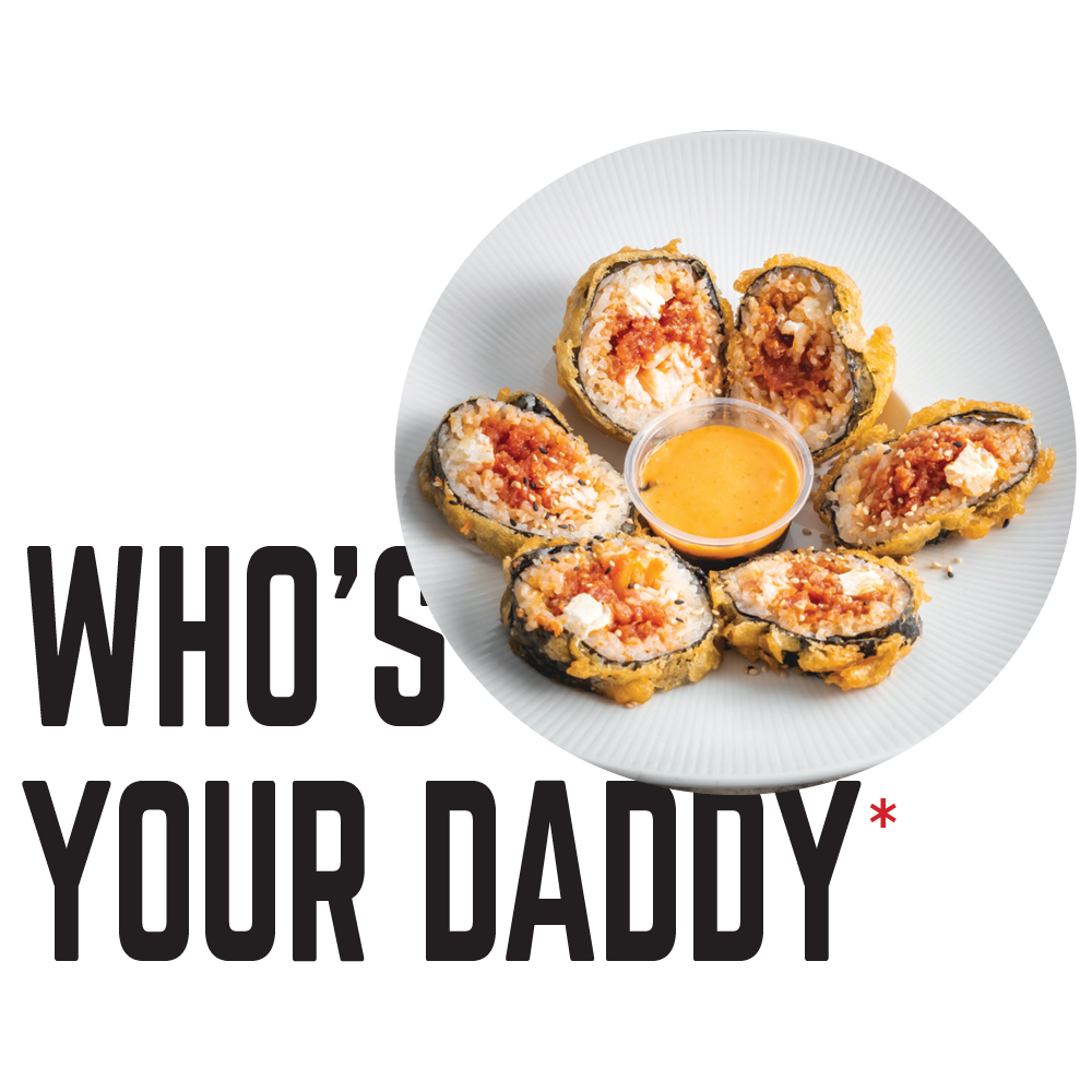 Who's Your Daddy - Sushi Rolls
